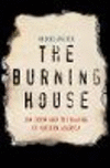 The Burning House:Jim Crow and the Making of Modern America