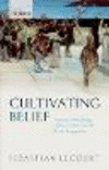 Cultivating Belief:Victorian Anthropology, Liberal Aesthetics, and the Secular Imagination