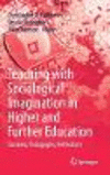 Teaching with Sociological Imagination in Higher and Further Education:Contexts, Pedagogies, Reflections