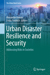 Urban Disaster Resilience and Security:Addressing Risks in Societies