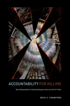 Accountability for Killing:Moral Responsibility for Collateral Damage in America's Post-9/11 Wars
