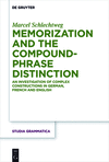Memorization and the Compound-Phrase Distinction:An Investigation of Complex Constructions in German, French and English