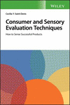 Consumer and Sensory Evaluation Techniques:How to Sense Successful Products