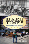 Hard Times:Economic Depressions in America