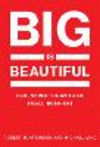 Big Is Beautiful:Debunking the Myth of Small Business