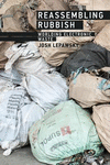 Reassembling Rubbish:Worlding Electronic Waste