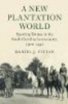 New Plantation World:Sporting Estates in the South Carolina Lowcountry, 1900-1940