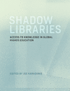 Shadow Libraries:Access to Educational Materials in Global Higher Education