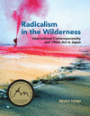 Radicalism in the Wilderness:International Contemporaneity and 1960s Art in Japan