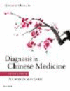 Diagnosis in Chinese Medicine:A Comprehensive Guide