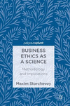 Business Ethics as a Science:Methodology and Implications