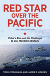Red Star Over the Pacific:China's Rise and the Challenge to U.S. Maritime Strategy
