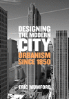 Designing the Modern City:Urbanism Since 1850