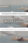 An Inquiry into Modes of Existence:An Anthropology of the Moderns