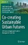 Co-creating Sustainable Urban Futures:A Primer on Applying Transition Management in Cities