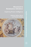Movement in Renaissance Literature:Exploring Kinesic Intelligence