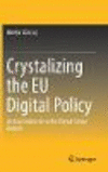 Crystalizing the EU Digital Policy:An Exploration into the Digital Single Market