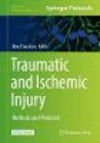 Traumatic and Ischemic Injury:Methods and Protocols