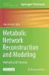 Metabolic Network Reconstruction and Modeling:Methods and Protocols