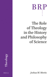 The Role of Theology in the History and Philosophy of Science