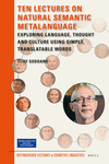 Ten Lectures on Natural Semantic Metalanguage:Exploring Language, Thought and Culture Using Simple, Translatable Words