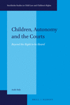 Children, Autonomy and the Courts:Beyond the Right to Be Heard