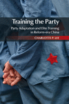 Training the Party:Party Adaptation and Elite Training in Reform-Era China