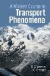 A Modern Course in Transport Phenomena