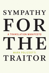 Sympathy for the Traitor:A Translation Manifesto