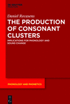 The Production of Consonant Clusters:Implications for Phonology and Sound Change