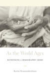 As the World Ages:Rethinking a Demographic Crisis