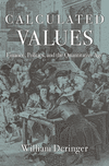 Calculated Values:Finance, Politics, and the Quantitative Age