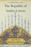 The Republic of Arabic Letters:Islam and the European Enlightenment