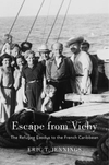 Escape from Vichy:The Refugee Exodus to the French Caribbean