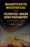 Quantitative Biological and Clinical Mass Spectrometry:A Primer
