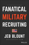 Fanatical Military Recruiting:How Ultra High Performers Prospect, Focus, and Adapt to the Mission To Recruit the Best Every Time