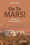 On To Mars!:Chronicles of Martian Simulations