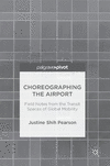 Choreographing the Airport:Field Notes from the Transit Spaces of Global Mobility