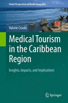 Medical Tourism in the Caribbean Region:Insights, Impacts, and Implications