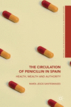 The Circulation of Penicillin in Spain:Health, Wealth and Authority