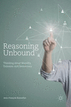 Reasoning Unbound:Thinking about Morality, Delusion and Democracy