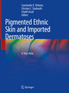 Pigmented Ethnic Skin and Imported Dermatoses:A Text-Atlas