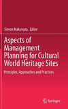 World Heritage Site Management Planning:Principles, Approaches and Practices