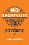 No Shortcuts:Organizing for Power in the New Gilded Age