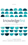 Knowledge First:Approaches in Epistemology and Mind