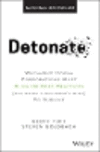 Detonate:Why - And How - Corporations Must Blow Up Best Practices (and Bring a Beginner's Mind) To Survive