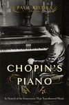 Chopin's Piano:In Search of the Instrument that Transformed Music