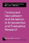 Participant Recruitment and Retention in Intervention and Evaluation Research