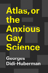 Atlas, or the Anxious Gay Science:How to Carry the World on One's Back?
