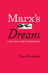 Marx's Dream:From Capitalism to Communism